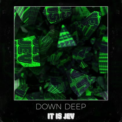 Down Deep album by it is Jev - Drum and Bass Cover Art