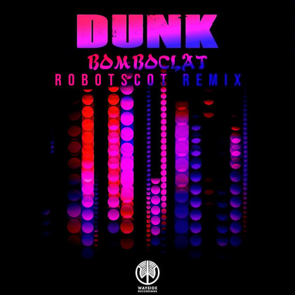 Bomboclat (Robotscot Remix) album by Dunk & Robotscot - Drum and Bass Cover Art