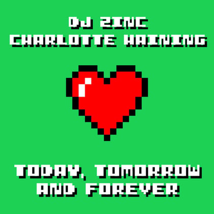 Today, Tomorrow and Forever album by DJ Zinc & Charlotte Haining - Drum and Bass Cover Art