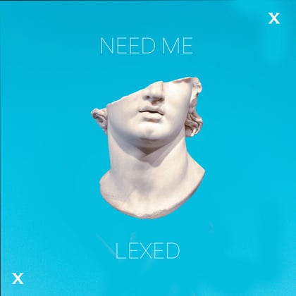 Need Me album by Lexed - Drum and Bass Cover Art