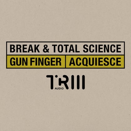 Gun Finger / Acquiesce album by Break & Total Science - Drum and Bass Cover Art