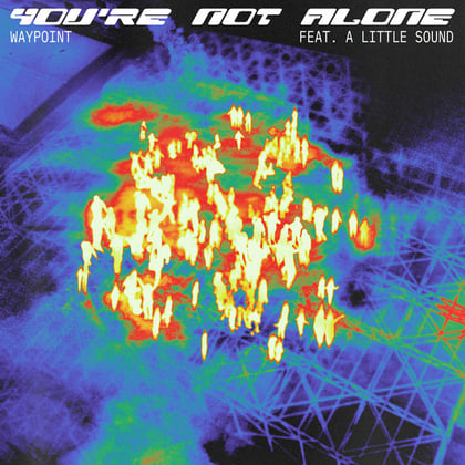 You're Not Alone (feat. A Little Sound) album by A Little Sound - Drum and Bass Cover Art