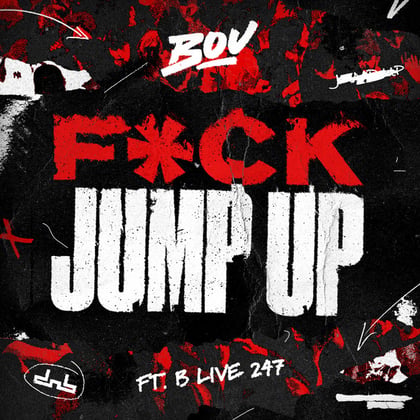 F*ck Jump Up (feat. B Live) album by Bou - Drum and Bass Cover Art