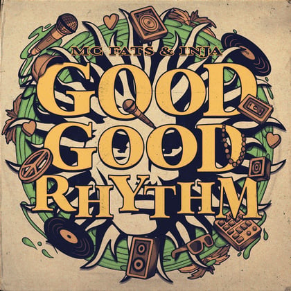 Good Good Rhythm album by Inja & MC Fats - Drum and Bass Cover Art