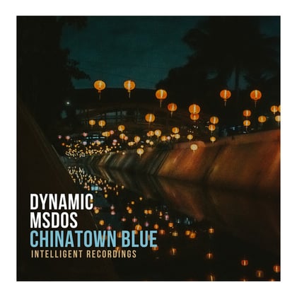 Chinatown Blue album by MSDOS & DYNAMIC - Drum and Bass Cover Art