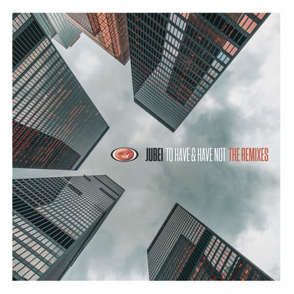 To Have & Have Not (The Remixes) album by Jubei - Drum and Bass Cover Art