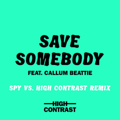 Save Somebody (SPY Vs. High Contrast Remix) album by High Contrast - Drum and Bass Cover Art