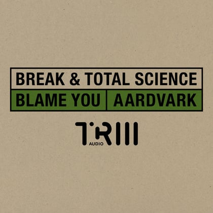 Blame You / Aardvark album by Break & Total Science - Drum and Bass Cover Art