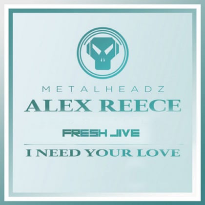 Fresh Jive/I Need Your Love album by Alex Reece - Drum and Bass Cover Art