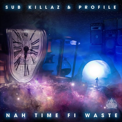Nah Time Fi Waste album by Sub Killaz & Profile - Drum and Bass Cover Art