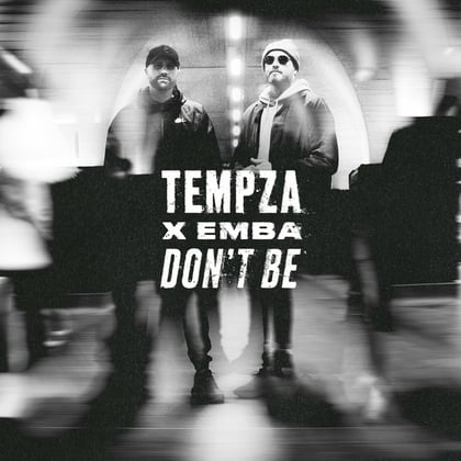 Don't Be album by Tempza & Emba - Drum and Bass Cover Art