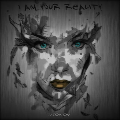 I Am Your Reality album by Current Value & ZIONOV ND - Drum and Bass Cover Art