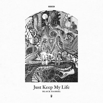 Just Keep My Life album by Black Barrel - Drum and Bass Cover Art