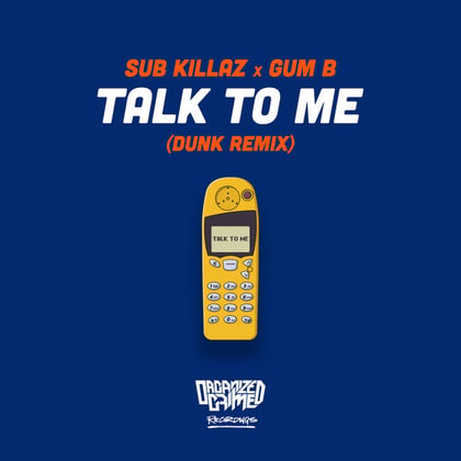 Talk to me (Dunk Remix) album by Sub Killaz, Dunk & Gum-B - Drum and Bass Cover Art
