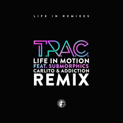 Life in Motion (Carlito & Addiction Remix) album by T.R.A.C., Carlito & Addiction - Drum and Bass Cover Art