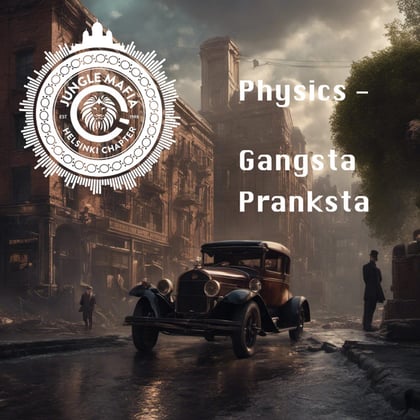 Gangsta Pranksta album by Physics - Drum and Bass Cover Art