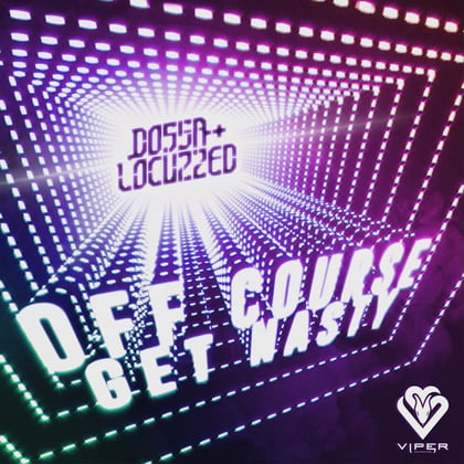 Off Course / Get Nasty album by Dossa & Locuzzed - Drum and Bass Cover Art