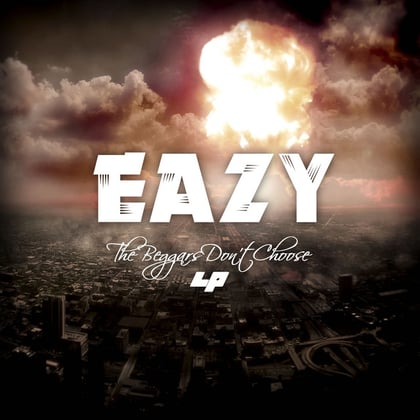 The Beggars Don't Choose LP album by Eazy - Drum and Bass Cover Art
