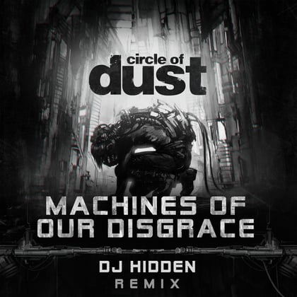 Machines of Our Disgrace (DJ Hidden Remix) album by DJ Hidden - Drum and Bass Cover Art