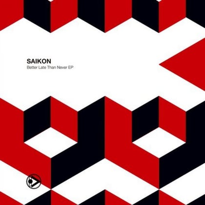 Better Late Than Never EP album by Saikon - Drum and Bass Cover Art