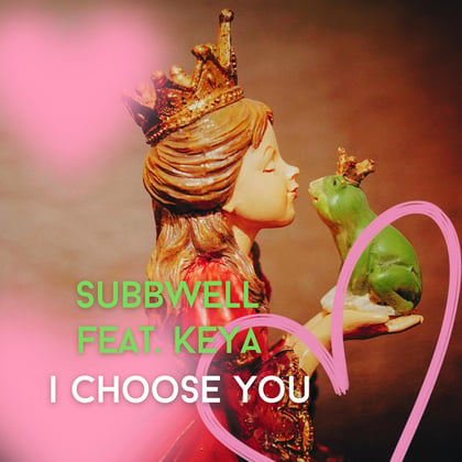 I Choose You (Subbwell Remix feat. KEYA) album by SUBBWELL - Drum and Bass Cover Art