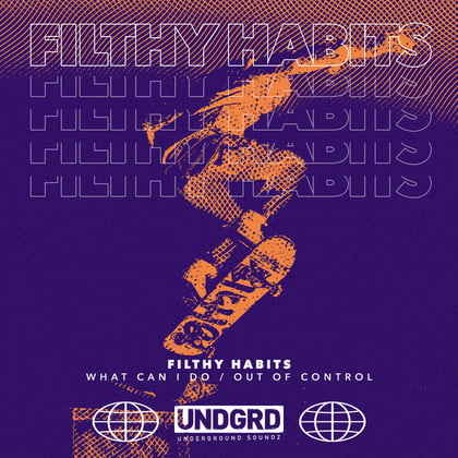 What Can I Do / Out Of Control album by Filthy Habits - Drum and Bass Cover Art