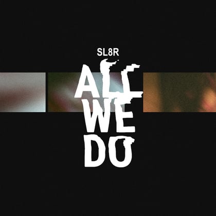 All We Do album by Sl8r - Drum and Bass Cover Art