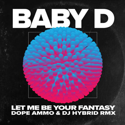 Let Me Be You Fantasy (Dope Ammo & DJ Hybrid Remix) album by Ed Solo, Dope Ammo, DJ Hybrid & Baby D - Drum and Bass Cover Art