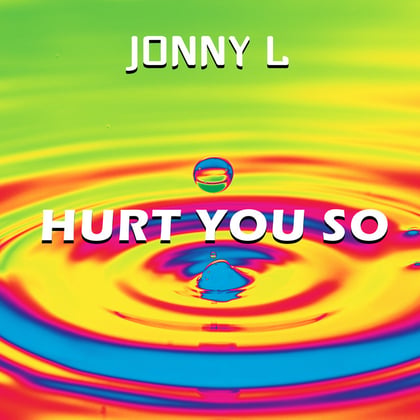 Hurt You So album by Jonny L - Drum and Bass Cover Art