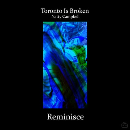 Reminisce album by Toronto Is Broken - Drum and Bass Cover Art