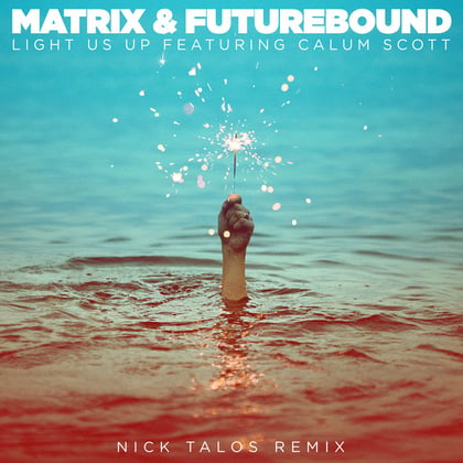 Light Us Up (feat. Calum Scott) [Nick Talos Remix] album by Matrix & Futurebound - Drum and Bass Cover Art