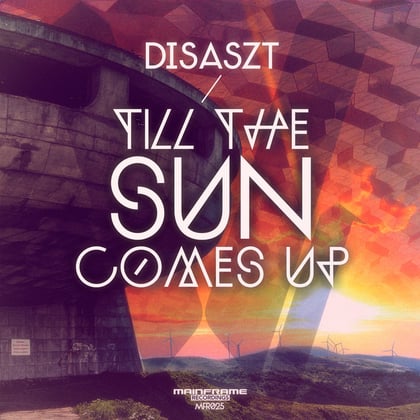 Till the Sun Comes Up album by Disaszt - Drum and Bass Cover Art