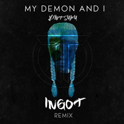 My Demon and I (Ingot Remix) album by Kintsuku - Drum and Bass Cover Art