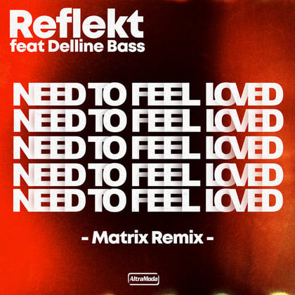 Need To Feel Loved (Matrix Remix) album by Matrix - Drum and Bass Cover Art