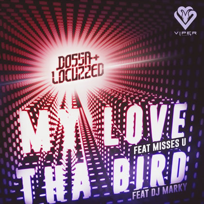 My Love / Tha Bird album by Dossa & Locuzzed - Drum and Bass Cover Art