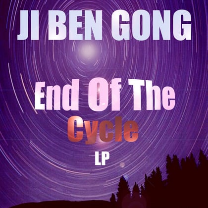 End Of The Cycle LP album by Ji Ben Gong - Drum and Bass Cover Art