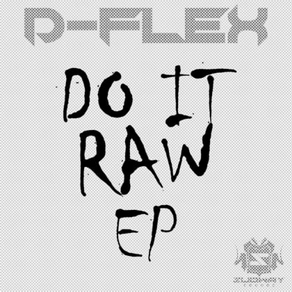 Do It Raw EP album by D-Flex - Drum and Bass Cover Art