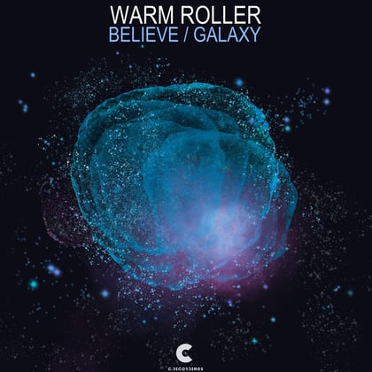 Believe / Galaxy album by Warm Roller - Drum and Bass Cover Art