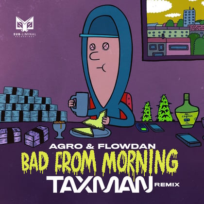 Bad From Morning (Taxman Remix) album by Agro & Taxman - Drum and Bass Cover Art