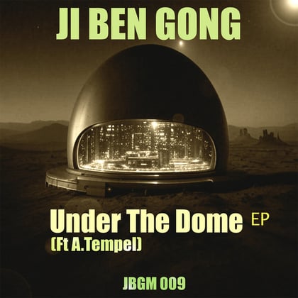 Under The Dome EP album by Ji Ben Gong - Drum and Bass Cover Art