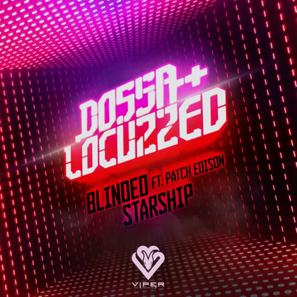 Blinded / Starship album by Dossa & Locuzzed - Drum and Bass Cover Art