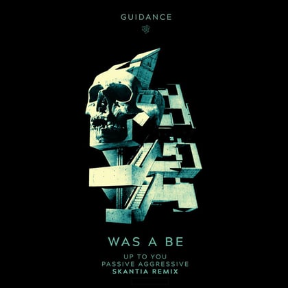 Up to You / Passive Agressive (skantia Remix) album by Was A Be - Drum and Bass Cover Art
