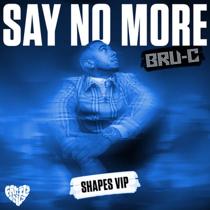 Say No More (Shapes VIP) album by Bru-C - Drum and Bass Cover Art