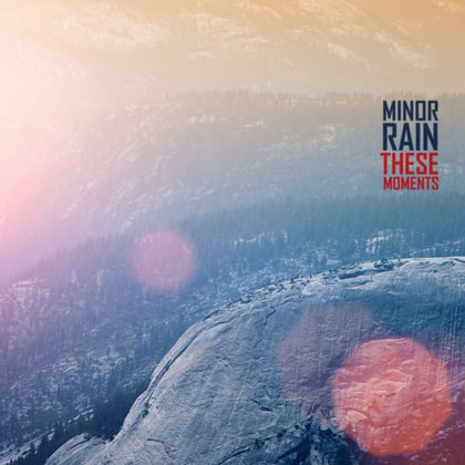 These Moments - Single album by Minor Rain - Drum and Bass Cover Art