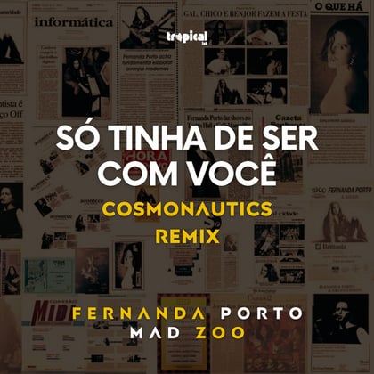 Só Tinha De Ser Com Você (Cosmonautics Remix) album by Mad Zoo, Fernanda Porto & Marco Antonio Duarte - Drum and Bass Cover Art