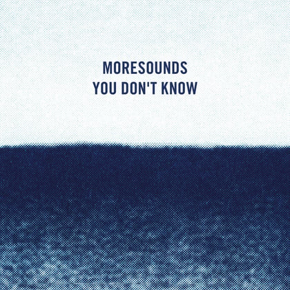 You Don't Know album by Moresounds - Drum and Bass Cover Art