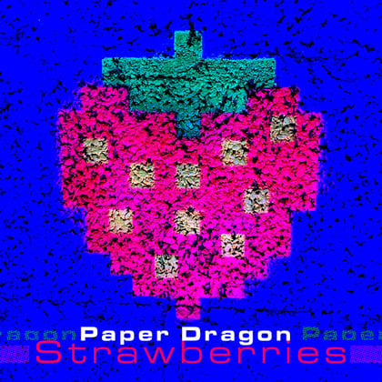 Strawberries album by Paper Dragon - Drum and Bass Cover Art