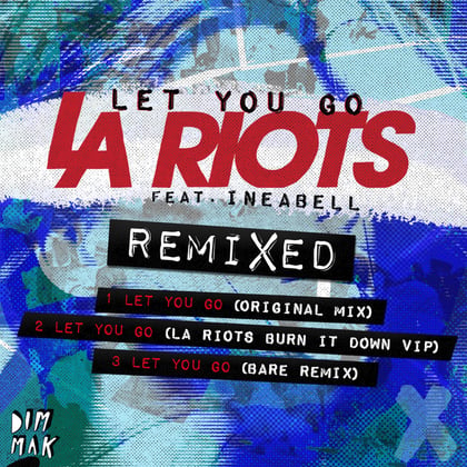 Let You Go (feat. Ineabell) [Remixed] album by LA Riots & Equinox - Drum and Bass Cover Art