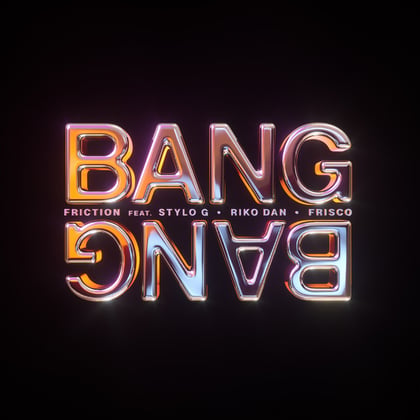 Bang Bang (feat. Stylo G, Riko Dan & Frisco) album by Friction - Drum and Bass Cover Art