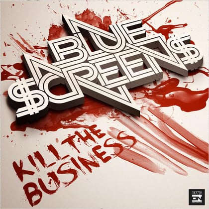 Kill The Business album by Bluescreens - Drum and Bass Cover Art